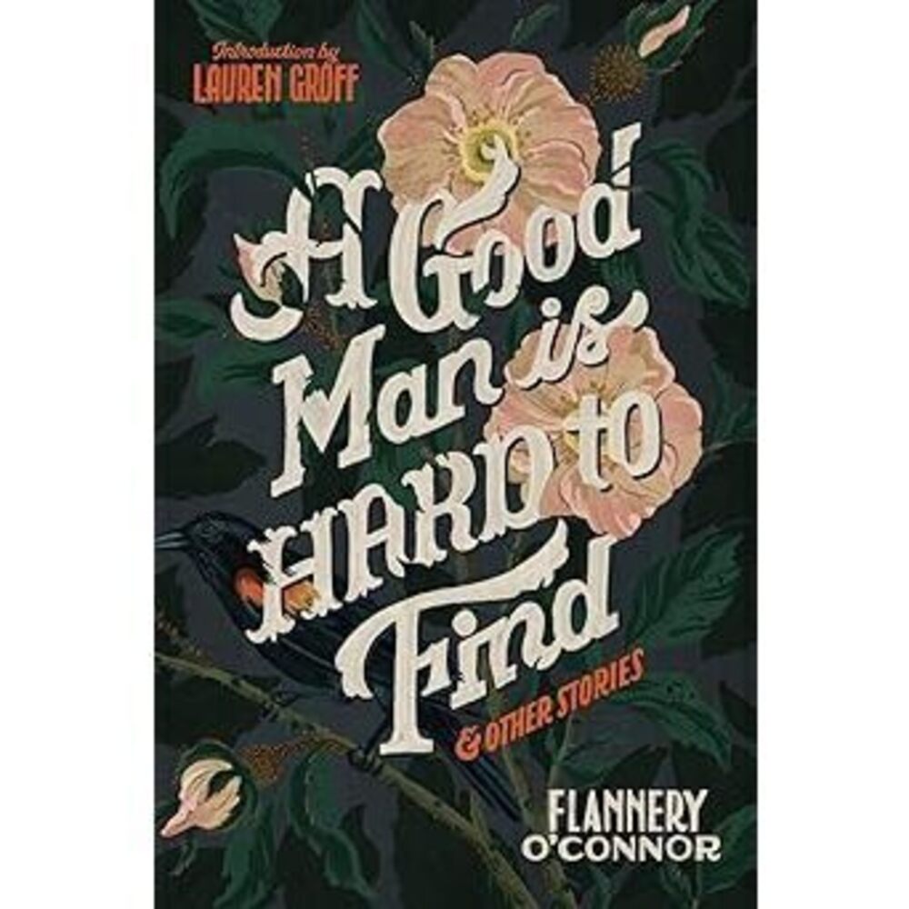 A Good Man Is Hard To Find And Other Stories